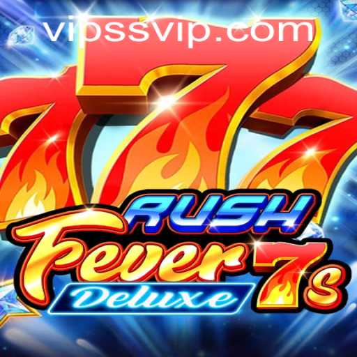 Exploring the Thrill of RushFever7sDeluxe: A Game Changer in the World of SsVIP Gaming